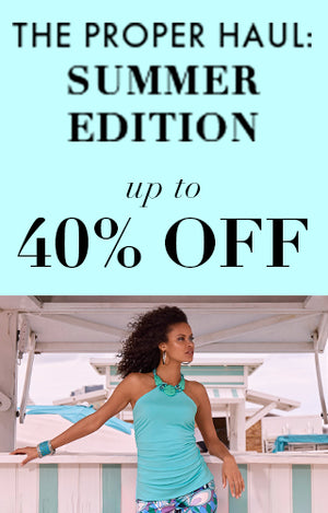 The proper haul: summer edition. up to 40% off